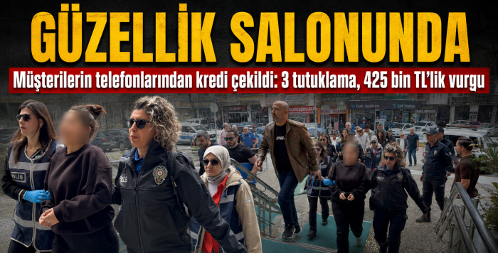 Çorum’da Güzellik Salonunda 425 Bin TL Mobil Bankacılık Vurgunu!
