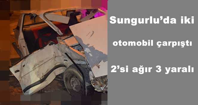 Çorum'da Trafik kazası iki otomobil çarpıştı: 2’si ağır 3 yaralı
