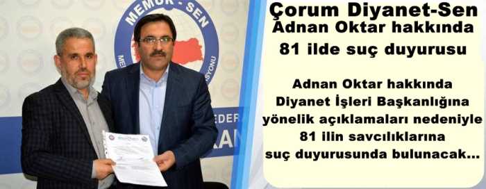 ÇORUM'DAN ADNAN OKTAR'A SUÇ DUYURUSU