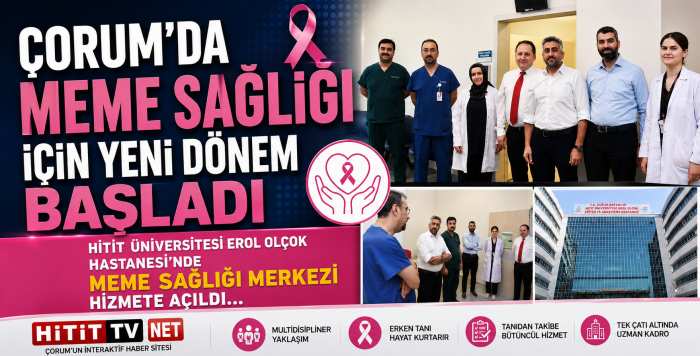 Çorum Erol Olçok Hastanesi'nde Meme Sağlığı Merkezi Hizmete Açıldı!