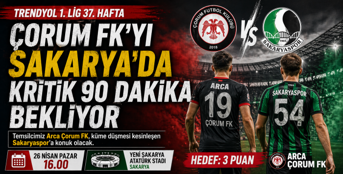 Çorum FK - Sakarya Spor  Deplasmanında!