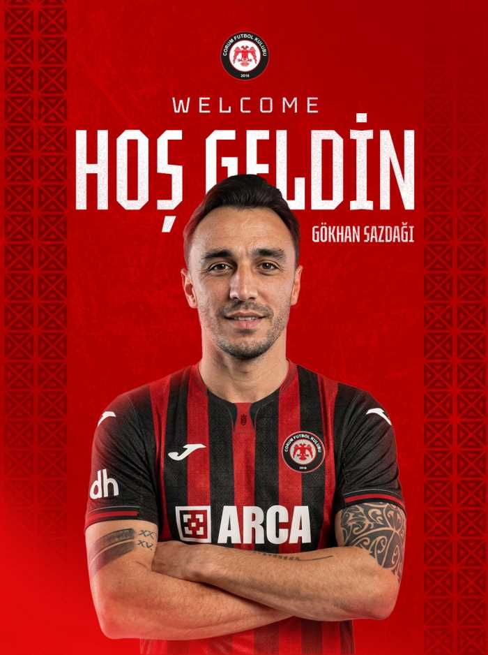 Çorum FK, Gökhan Sazdağı Transferini Resmen Duyurdu
