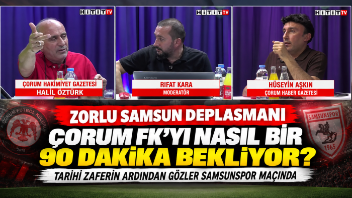 Çorum FK’yı Samsun’da zorlu 90 dakika bekliyor