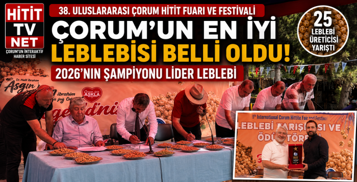 Çorum'un En İyi Leblebisi Belli Oldu! İşte 2026'nın Şampiyonu