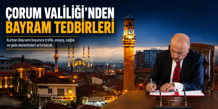 Çorum Valiliği’nden Kurban Bayramı Tedbirleri!