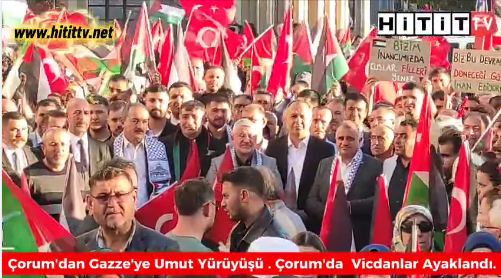 Çorumda Gazze İçin Anlamlı Yürüyüş! 