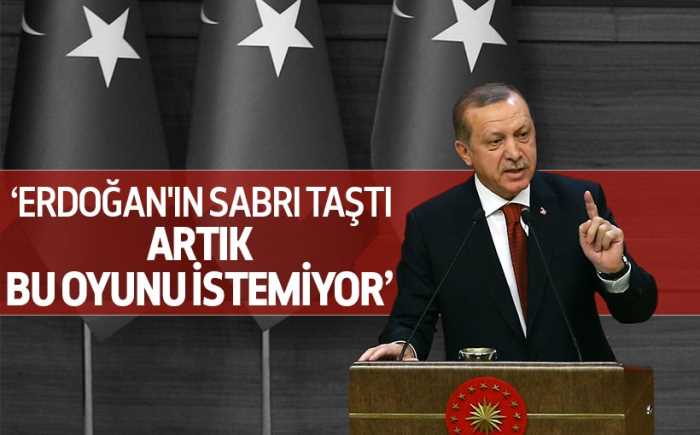 Cumhurbaşkanı Erdoğan artık bu oyunu istemiyor