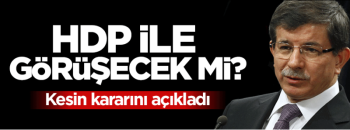 Davutoğlu HDP ile görüşecek mi?