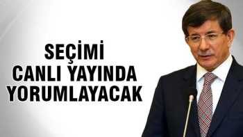 Davutoğlu seçimi TRT canlı yayında yorumlayacak