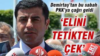 Demirtaş'tan  PKK'ya çağrı geldi