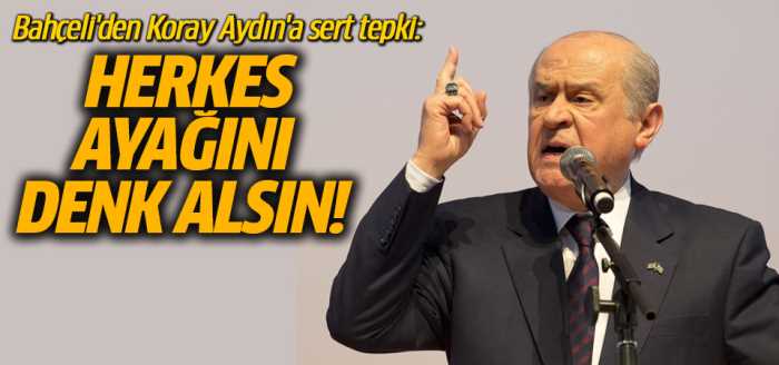 Devlet Bahçeli'den Koray Aydın çıkışı!