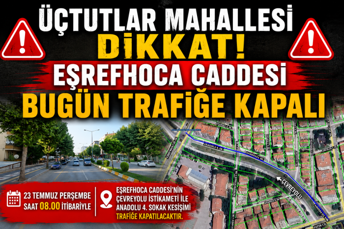 Dikkat! Eşrefhoca Caddesi Bugün Trafiğe Kapatılıyor