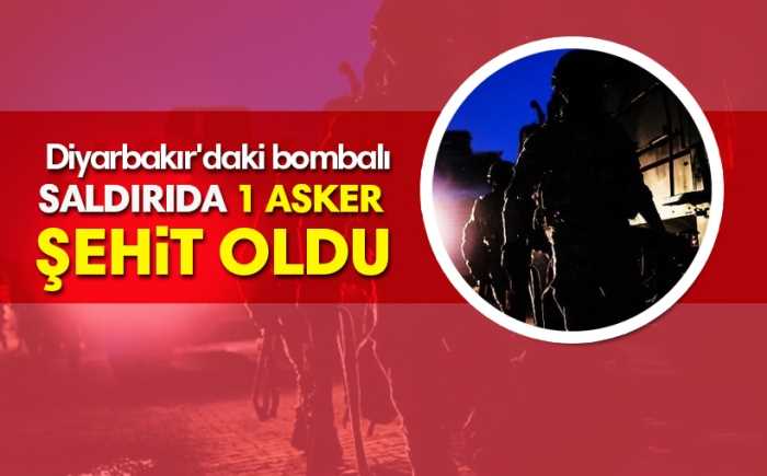 Diyarbakır'da bombalı saldırı 1 asker şehit