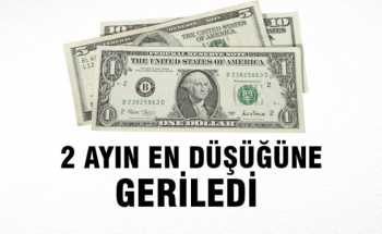 DOLAR 2 AY'IN EN DÜŞÜK SEVİYESİNDE