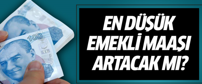 En düşük emekli maaşı artacak mı?