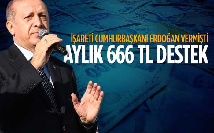 Erdoğan'dan Büyük müjde çıktı! Aylık 666 TL destek