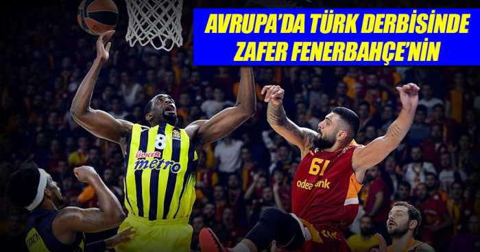 Fenerbahçe derbide Galatasaray'ı Yendi