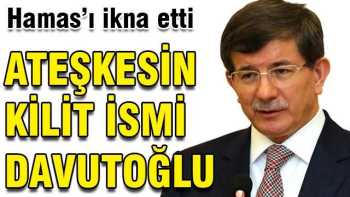 Gaaze için kilit isim Ahmet Davutoğlu