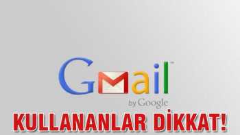 Gmail kullananlar bu habere dikkat