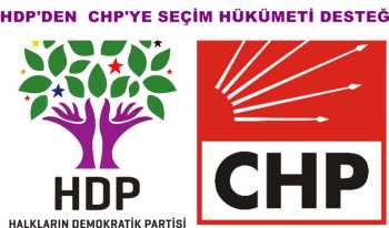 HDP'DEN  CHP'YE DESTEK SEÇİM HÜKÜMETİN'DE YER ALIRIZ