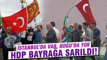 HDP'den  Türk bayrağı İstismarı  