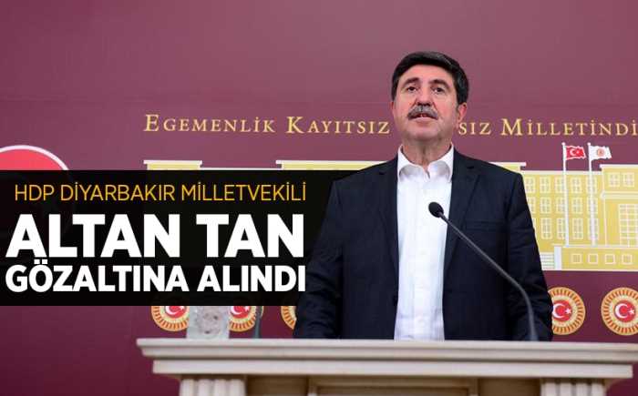 HDP'li Altan Tan gözaltına alındı!