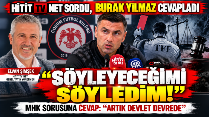Hitit TV Net Sordu, Burak Yılmaz Cevapladı  “MHK İçin Söyleyeceğimi Söyledim”