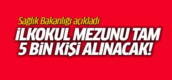  İlkokul mezunu 5 bin kişi işe alınacak