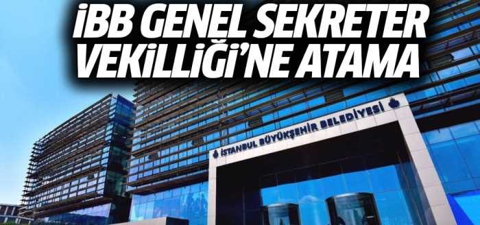 İmamoğlu İBB Genel Sekreter Vekilliği'ne atama yaptı