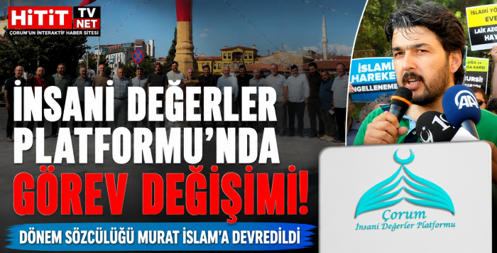 İnsani Değerler Platformu'nda Görev Değişimi!