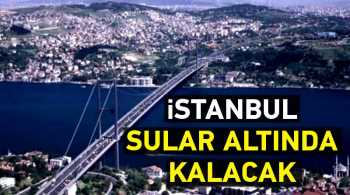İstanbul'un  sular altında kalacağı Tarih