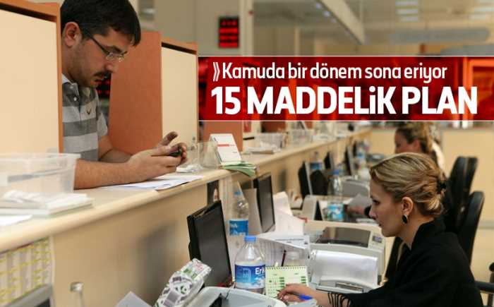 Kamuda bir dönem sona eriyor! İşte 15 maddelik plan