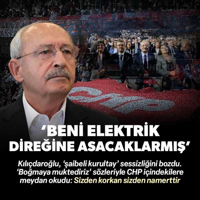 Kemal Kılıçdaroğlu Sizden Korkan Sizden Namerttir!