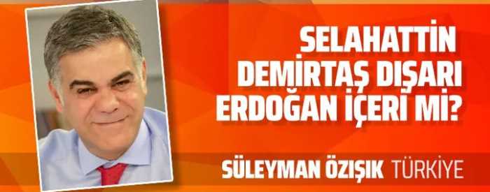 Kılıçdaroğlu "Demirtaş dışarı, Erdoğan içeri mi"?
