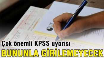  KPSS'ye bununla girilemeyecek