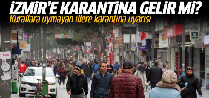 Kurallara uymayan İllere karantina uyarısı!