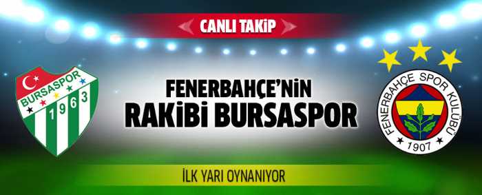 Lider Fenerbahçe 22. hafta mücadelesinde deplasmanda Bursaspor ile karşılaşacak. Bursa Büyükşehir Belediye Stadı'nda maç saat 19.00'da başladı