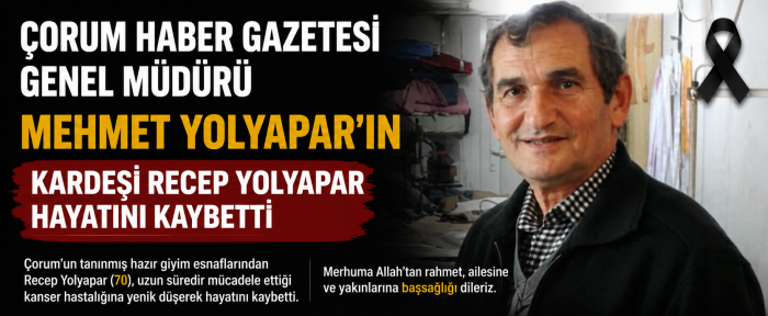 Mehmet Yolyapar'ın Acı Günü! Kardeşi Recep Yolyapar Hayatını Kaybetti