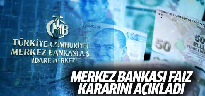 Merkez Bankası faiz kararını açıkladı