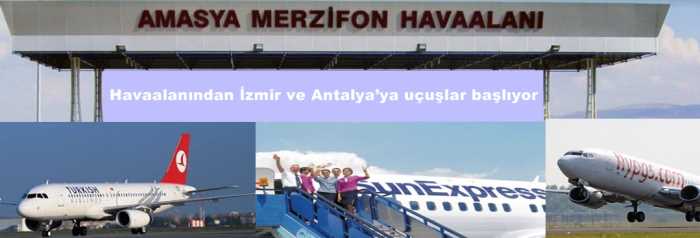 Merzifon Havaalanından İzmir ve Antalya’ya uçuşlar başlıyor