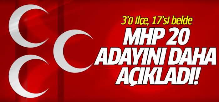 MHP 20 adayını daha açıkladı! 