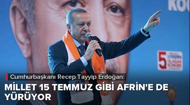 Millet 15 Temmuz gibi Afrin'e de yürüyor