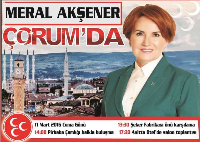Milliyetçi Hareket Partisi Milletvekili Meral Akşener Çorum'da vatandaşlarla buluşacak.
