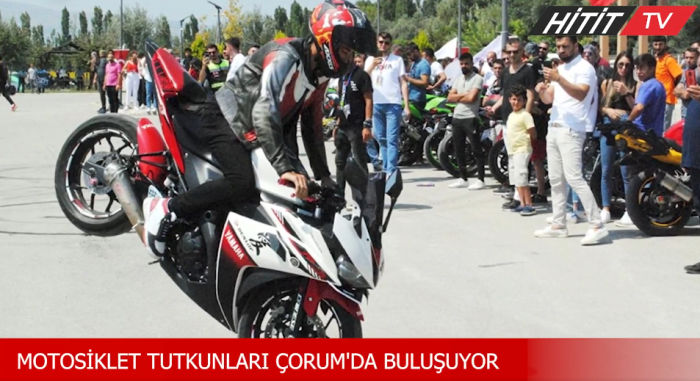 Motosiklet Tutkunları Çorum'da Buluşuyor!