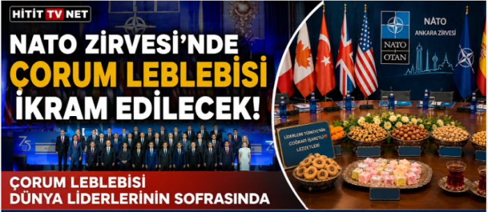 NATO Zirvesi'nde Dünya Liderlerine Çorum Leblebisi İkram Edilecek