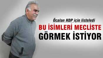 Öcalan HDP için adayları tek tek listeledi!