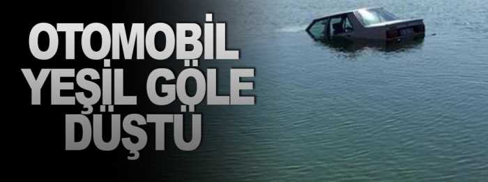 Otomobil Yeşil Göle Uçtu