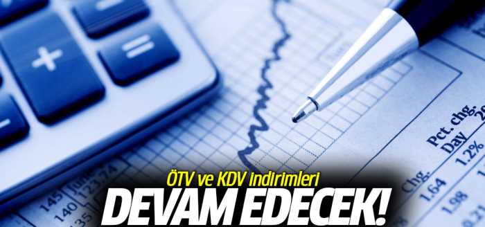 ÖTV ve KDV indirimleri devam edecek