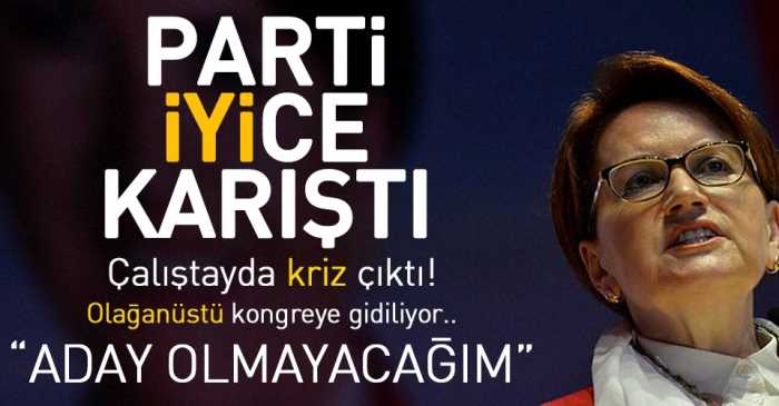 Parti İYİ'ce Karıştı Akşener Aday Olmuyor! 