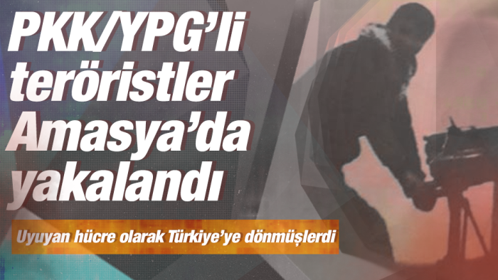 PKK/YPG İKİ Terörist Amasya'da Yakalandılar